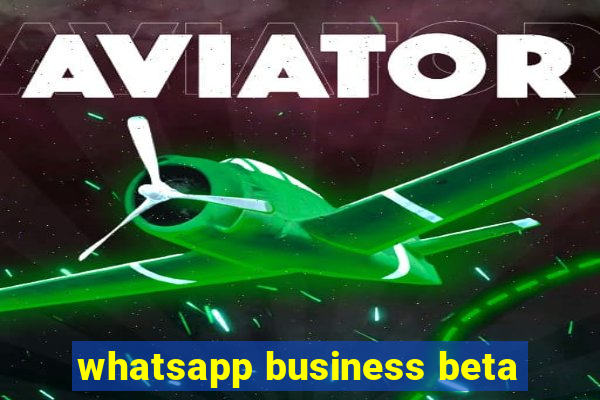 whatsapp business beta