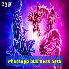 whatsapp business beta