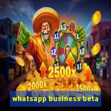 whatsapp business beta