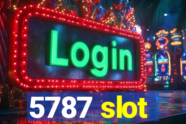 5787 slot