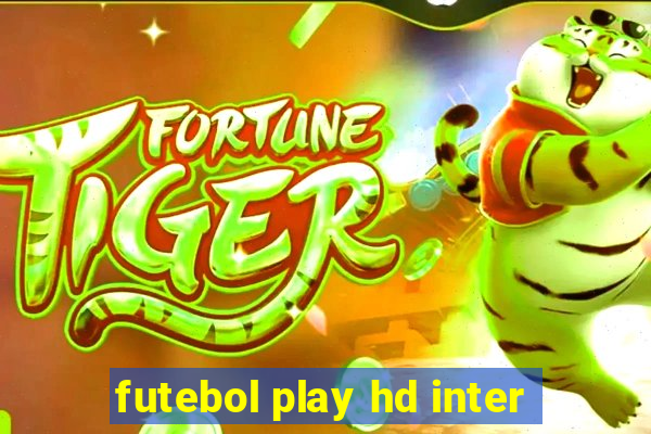 futebol play hd inter