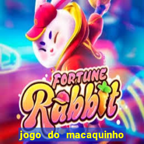 jogo do macaquinho que ganha dinheiro