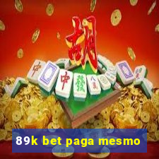 89k bet paga mesmo