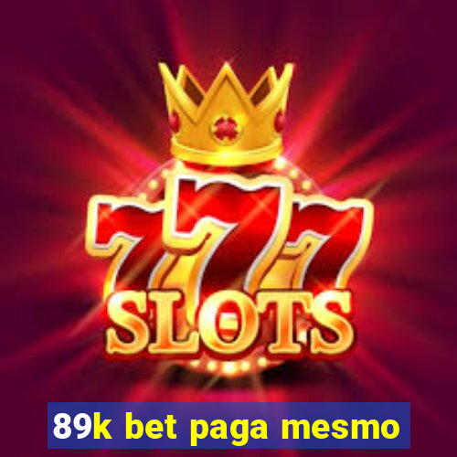 89k bet paga mesmo