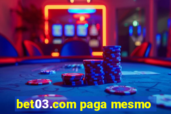 bet03.com paga mesmo