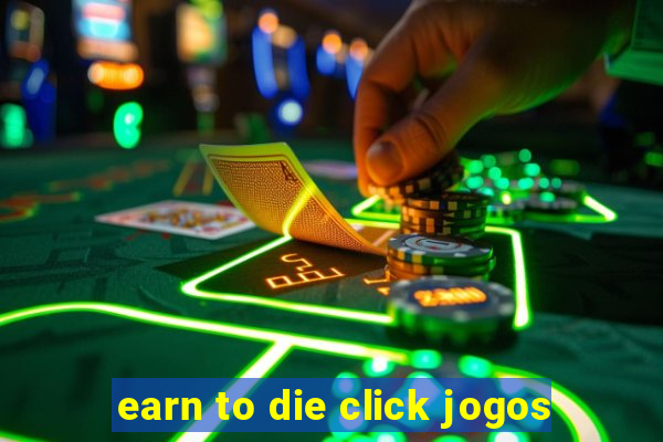 earn to die click jogos