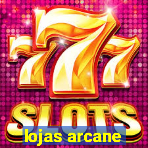 lojas arcane