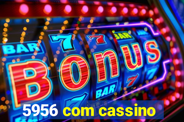 5956 com cassino