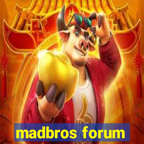 madbros forum