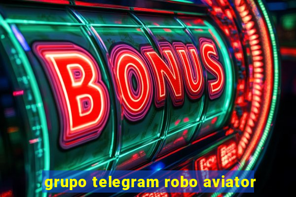 grupo telegram robo aviator