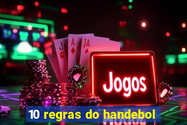 10 regras do handebol