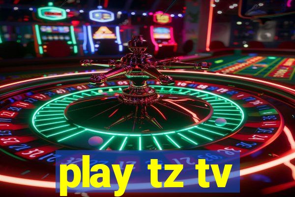 play tz tv