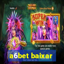 a6bet baixar