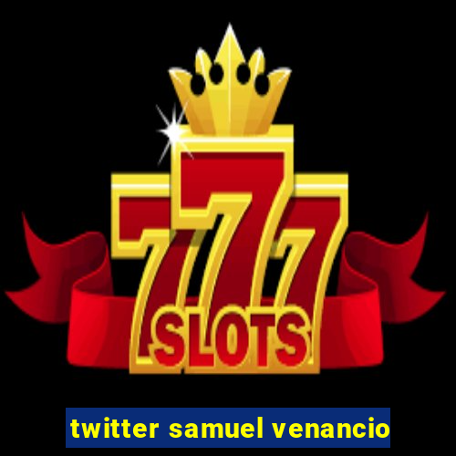 twitter samuel venancio