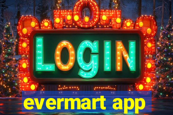 evermart app