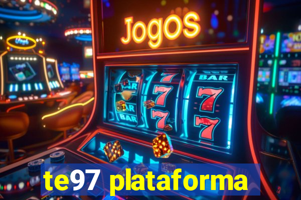 te97 plataforma