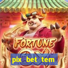 pix bet tem pagamento antecipado