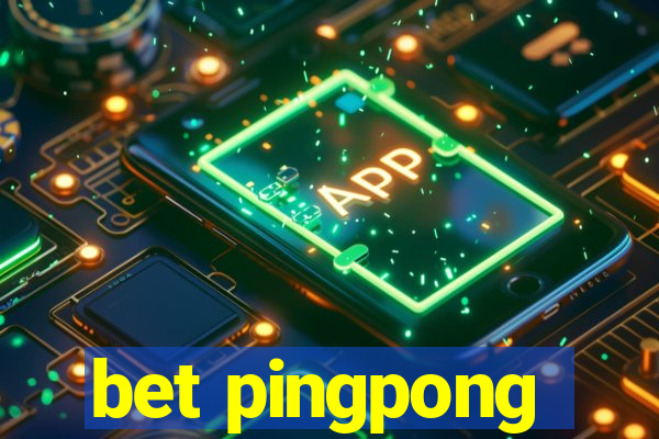 bet pingpong