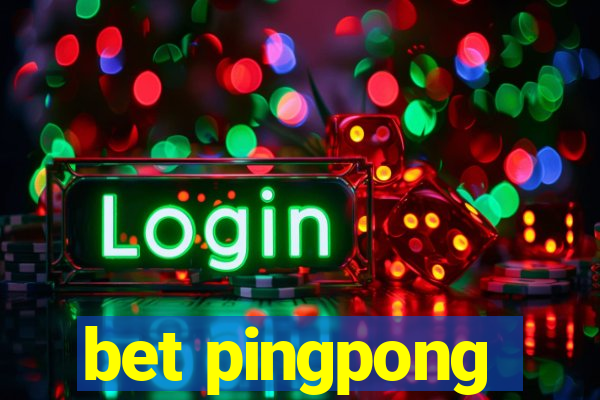 bet pingpong