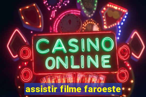 assistir filme faroeste