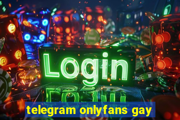 telegram onlyfans gay