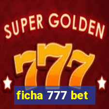 ficha 777 bet