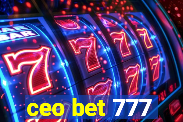 ceo bet 777