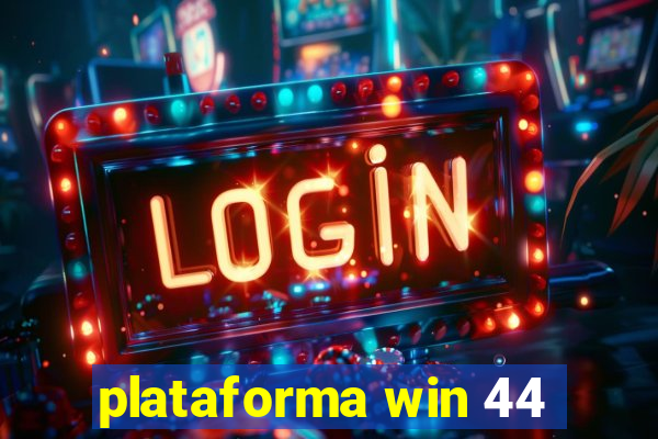 plataforma win 44