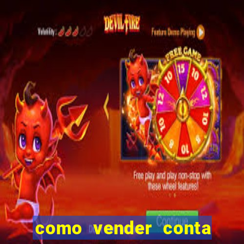 como vender conta de jogos