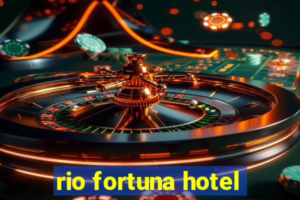 rio fortuna hotel