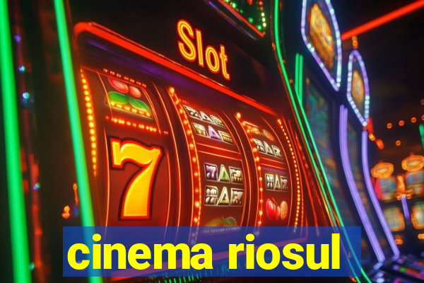 cinema riosul