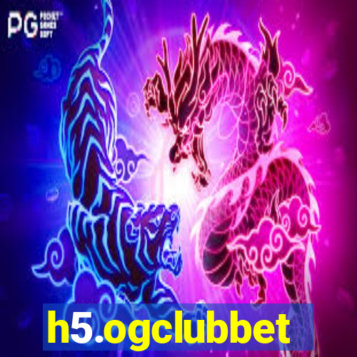 h5.ogclubbet