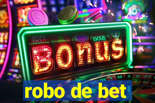 robo de bet