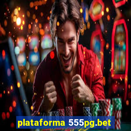 plataforma 555pg.bet