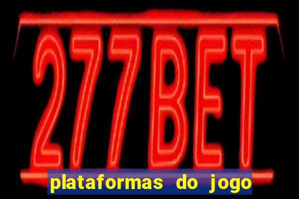 plataformas do jogo do tigre