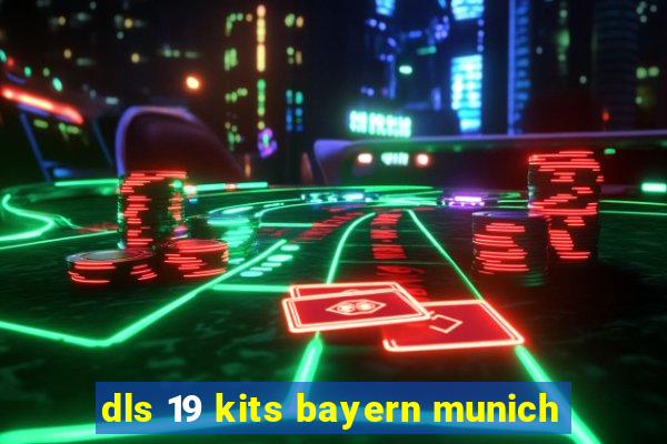 dls 19 kits bayern munich