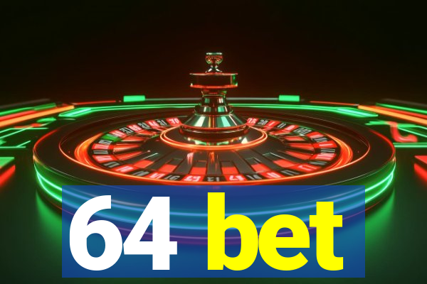 64 bet