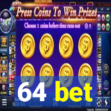 64 bet