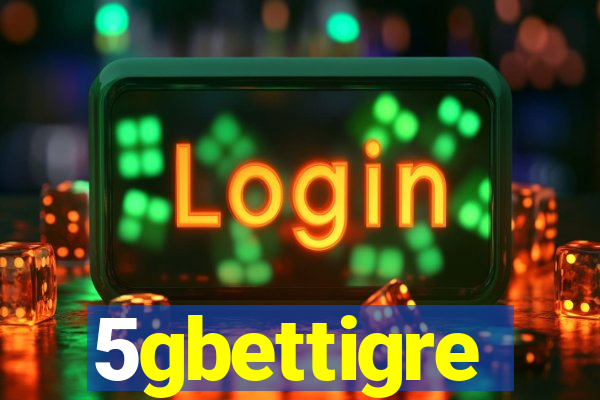 5gbettigre