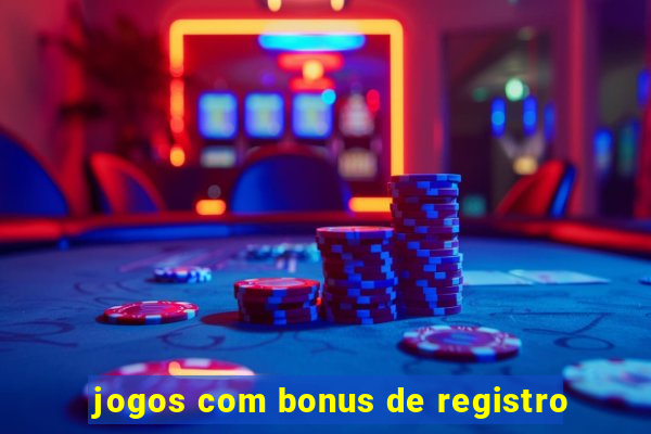 jogos com bonus de registro