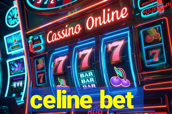 celine bet