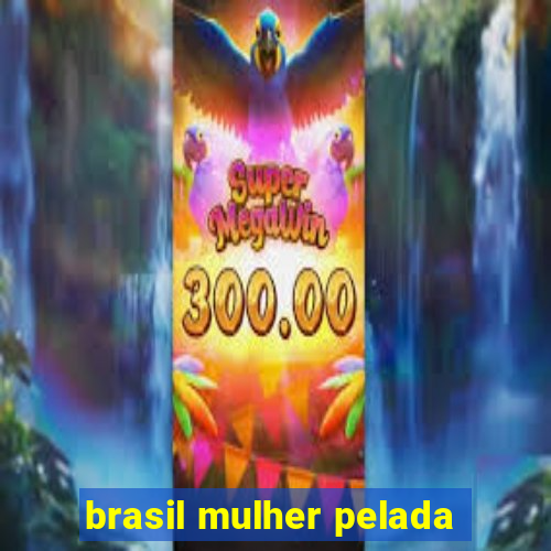 brasil mulher pelada