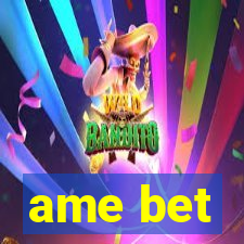 ame bet