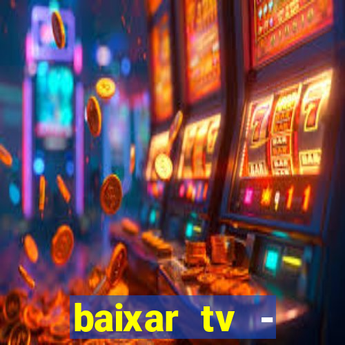 baixar tv - futebol ao vivo