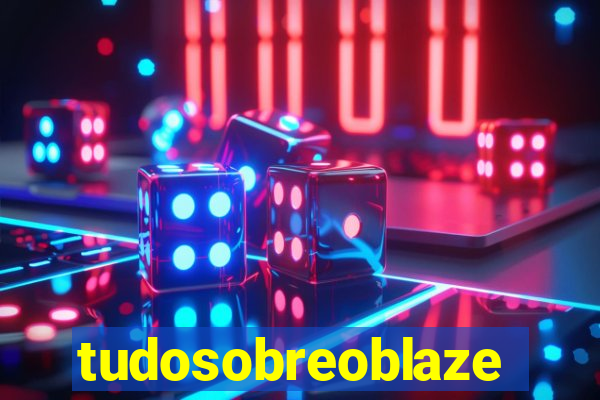 tudosobreoblaze