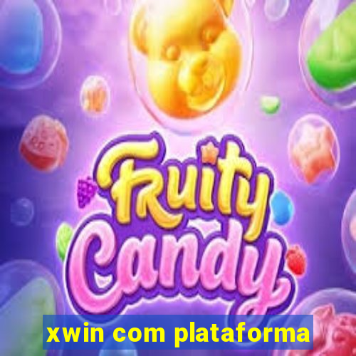 xwin com plataforma