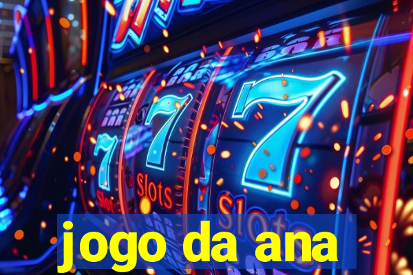 jogo da ana