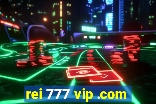 rei 777 vip .com