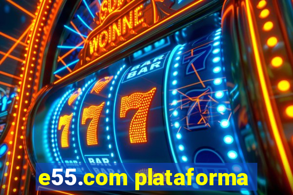 e55.com plataforma