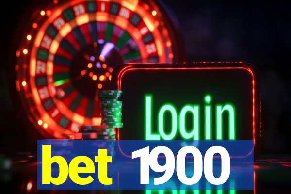 bet 1900